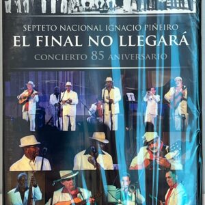 DVD 474 – 477 – Septeto Nacional Ignacio Piñeiro – El Final No Llegará