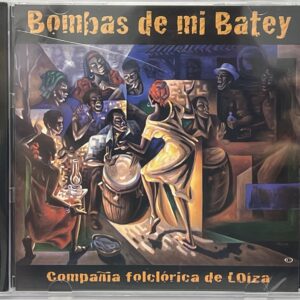 CD 4 – 6 Bombas de mi Batey – Compañía Folclórica de Loíza